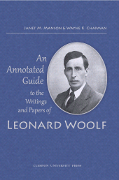 E-book, An Annotated Guide to the Writings and Papers of Leonard Woolf, Clemson University Press w/ LUP