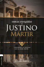 E-book, Obras escogidas de Justino Mártir : Apologías y su diálogo con el judío Trifón, Editorial CLIE