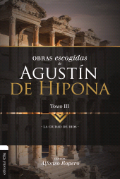 E-book, Obras Escogidas de Agustín de Hipona 3 : Ciudad de Dios, Editorial CLIE