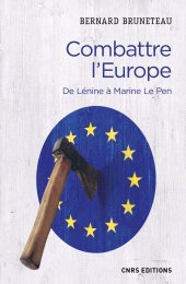 E-book, Combattre l'Europe : De Lénine à Marine Le Pen, CNRS Éditions
