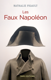 E-book, Les Faux Napoléon 1815-1823 : Histoires d'imposteurs impériaux, CNRS Éditions