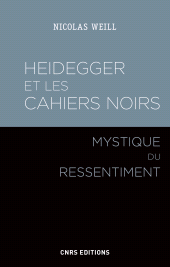 eBook, Heidegger et les Cahiers noirs : Mystique du ressentiment, CNRS Éditions