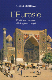 E-book, L'Eurasie : Continent, empire, idéologie ou projet, CNRS Éditions