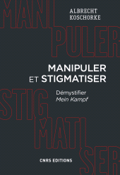 eBook, Manipuler et stigmatiser : Démystifier Mein Kampf, CNRS Éditions