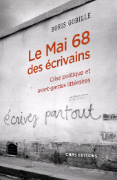 E-book, Le mai 68 des écrivains. Crise politique et avant-gardes littéraire, CNRS Éditions