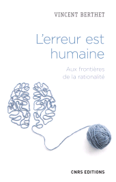 E-book, L'erreur est humaine - Aux frontières de la rationalité, CNRS Éditions