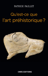 eBook, Qu'est-ce que l'art préhistorique ? L'Homme et l'image au Paléolithique, CNRS Éditions