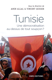 E-book, Tunisie. Une démocratisation au-dessus de tout soupçon ?, CNRS Éditions