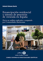E-book, Emancipación residencial y sistema de provisión de vivienda en España : hacia un análisis explicativo comparado por Comunidades Autónomas, CSIC, Consejo Superior de Investigaciones Científicas