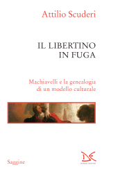 E-book, Il libertino in fuga : Machiavelli e la genealogia di un modello culturale, Donzelli Editore