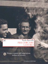 eBook, Per cercare lavoro : donne e uomini dell'emigrazione italiana in Svizzera, Barcella, Paolo, 1979-, author, Donzelli Editore