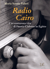 E-book, Radio Cairo : l'avventurosa vita di Fausta Cialente in Egitto, Donzelli Editore