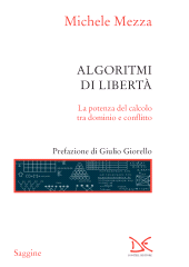 eBook, Algoritmi di libertà : la potenza del calcolo tra dominio e conflitto, Donzelli Editore