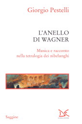 E-book, L'anello di Wagner : musica e racconto nella tetralogia dei nibelunghi, Donzelli Editore