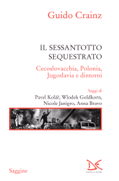 eBook, Il sessantotto sequestrato : Cecoslovacchia, Polonia, Jugoslavia e dintorni, Crainz, Guido, Donzelli Editore