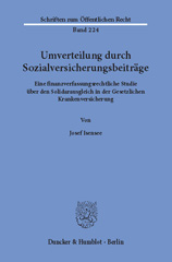 E-book, Umverteilung durch Sozialversicherungsbeiträge. : Eine finanzverfassungsrechtliche Studie über den Solidarausgleich in der Gesetzlichen Krankenversicherung., Isensee, Josef, Duncker & Humblot