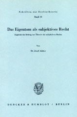 E-book, Das Eigentum als subjektives Recht. : Zugleich ein Beitrag zur Theorie des subjektiven Rechts., Aicher, Josef, Duncker & Humblot