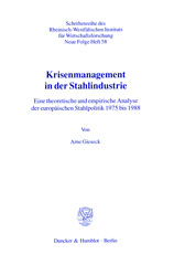 E-book, Krisenmanagement in der Stahlindustrie. : Eine theoretische und empirische Analyse der europäischen Stahlpolitik 1975 bis 1988., Duncker & Humblot