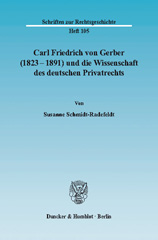 E-book, Carl Friedrich von Gerber (1823-1891) und die Wissenschaft des deutschen Privatrechts., Duncker & Humblot