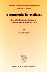E-book, Argumenta Iuventiana. : Entscheidungsbegründungen eines hochklassischen Juristen, Duncker & Humblot