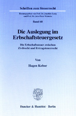 E-book, Die Auslegung im Erbschaftsteuergesetz. : Die Erbschaftsteuer zwischen Zivilrecht und Ertragsteuerrecht., Duncker & Humblot