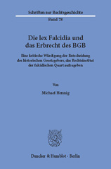 E-book, Die lex Falcidia und das Erbrecht des BGB. : Eine kritische Würdigung der Entscheidung des historischen Gesetzgebers, das Rechtsinstitut der falcidischen Quart aufzugeben., Hennig, Michael, Duncker & Humblot