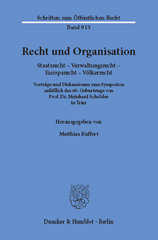 E-book, Recht und Organisation. : Staatsrecht - Verwaltungsrecht - Europarecht - Völkerrecht. Vorträge und Diskussionen zum Symposion anläßlich des 60. Geburtstags von Prof. Dr. Meinhard Schröder in Trier., Duncker & Humblot
