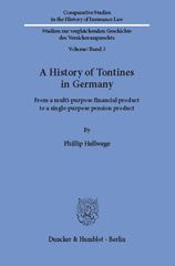 E-book, A History of Tontines in Germany. : From a multi-purpose financial product to a single-purpose pension product., Duncker & Humblot