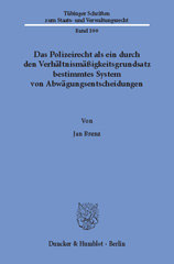 E-book, Das Polizeirecht als ein durch den Verhältnismäßigkeitsgrundsatz bestimmtes System von Abwägungsentscheidungen., Duncker & Humblot