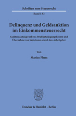 E-book, Delinquenz und Geldsanktion im Einkommensteuerrecht. : Sanktionsabzugsverbote, Strafverteidigungskosten und Übernahme von Sanktionen durch den Arbeitgeber., Duncker & Humblot