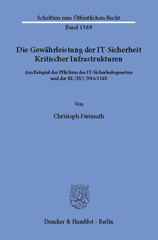 E-book, Die Gewährleistung der IT-Sicherheit Kritischer Infrastrukturen. : Am Beispiel der Pflichten des IT-Sicherheitsgesetzes und der RL (EU) 2016-1148., Freimuth, Christoph, Duncker & Humblot