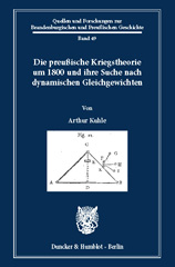E-book, Die preußische Kriegstheorie um 1800 und ihre Suche nach dynamischen Gleichgewichten., Duncker & Humblot