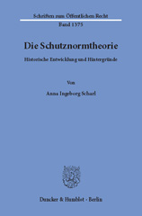 E-book, Die Schutznormtheorie. : Historische Entwicklung und Hintergründe., Scharl, Anna Ingeborg, Duncker & Humblot
