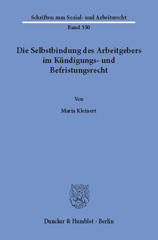 eBook, Die Selbstbindung des Arbeitgebers im Kündigungs- und Befristungsrecht., Kleinert, Maria, Duncker & Humblot
