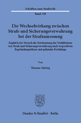 E-book, Die Wechselwirkung zwischen Strafe und Sicherungsverwahrung bei der Strafzumessung. : Zugleich ein Versuch der Bestimmung des Verhältnisses von Strafe und Sicherungsverwahrung nach vorpositiven Begründungssätzen und geltender Rechtslage., Duncker & Humblot