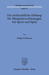 E-book, Die zivilrechtliche Haftung für Mitspielerverletzungen bei Sport und Spiel., Duncker & Humblot