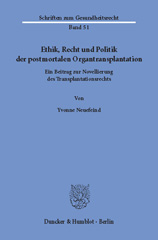 E-book, Ethik, Recht und Politik der postmortalen Organtransplantation. : Ein Beitrag zur Novellierung des Transplantationsrechts., Duncker & Humblot