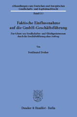 E-book, Faktische Einflussnahme auf die GmbH-Geschäftsführung. : Der Schutz von Gesellschafter- und Gläubigerinteressen durch die Geschäftsführung ohne Auftrag., Dreher, Ferdinand, Duncker & Humblot
