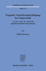 eBook, Doppelte Verlustberücksichtigung bei Organschaft. : 14 Abs. 1 Satz 1 Nr. 5 KStG und grenzüberschreitende Steuerarbitrage., Duncker & Humblot