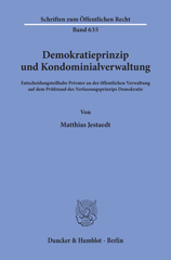E-book, Demokratieprinzip und Kondominialverwaltung. : Entscheidungsteilhabe Privater an der öffentlichen Verwaltung auf dem Prüfstand des Verfassungsprinzips Demokratie., Duncker & Humblot