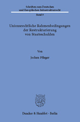 E-book, Unionsrechtliche Rahmenbedingungen der Restrukturierung von Staatsschulden., Duncker & Humblot