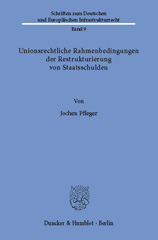 E-book, Unionsrechtliche Rahmenbedingungen der Restrukturierung von Staatsschulden., Duncker & Humblot