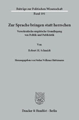 E-book, Zur Sprache bringen statt herrschen. : Vorsokratische empirische Grundlegung von Politik und Publizistik. Hrsg. von Stefan Volkmar Heitzmann., Duncker & Humblot