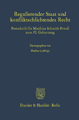 eBook, Regulierender Staat und konfliktschlichtendes Recht. : Festschrift für Matthias Schmidt-Preuß zum 70. Geburtstag., Duncker & Humblot