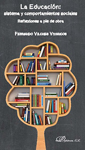E-book, La educación : sistema y comportamientos sociales : reflexiones a pie de obra, Vilches Vivancos, Fernando, Dykinson