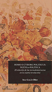 E-book, Homo o cyborg politicus : nueva e-política : evolución de las tecnodemocracias en la cuarta revolución, Galán Díez, Ilia, Dykinson