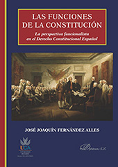E-book, Las funciones de la Constitución : la perspectiva funcionalista en el derecho constitucional español, Fernández Alles, José Joaquín, Dykinson