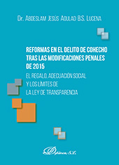 eBook, Reformas en el delito de cohecho tras las modificaciones penales de 2015 : el regalo, adecuación social y los límites de la ley de transparencia, Aoulad Ben Salem Lucena, Abdeslam Jesús, Dykinson