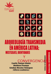 E-book, Arqueología transmedia en América Latina: mestizajes, identidades y convergencias, Universidad EAFIT