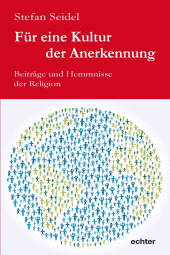 E-book, Für eine Kultur der Anerkennung : Beiträge und Hemmnisse der Religion, Echter Verlag